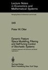 Dynamic Feature Space Modelling, Filtering and Self-Tuning Control of Stochastic Systems