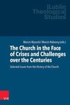 The Church in the Face of Crises and Challenges over the Centuries