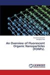 An Overview of Fluorescent Organic Nanoparticles (FONPs).