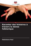 Raconter des histoires à travers la danse folklorique