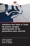 Isolation des toits à l'aide de pneus usagés déchiquetés et de polymères bon marché