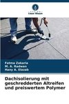 Dachisolierung mit geschredderten Altreifen und preiswertem Polymer