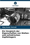 Ein Vergleich der Eigenschaften von Wellen- und zylindrischen Zapfenlagern