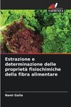 Estrazione e determinazione delle proprietà fisiochimiche della fibra alimentare