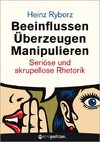 Beeinflussen - Überzeugen - Manipulieren