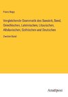 Vergleichende Grammatik des Sanskrit, Send, Griechischen, Lateinischen, Litauischen, Altslavischen, Gothischen und Deutschen