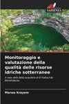 Monitoraggio e valutazione della qualità delle risorse idriche sotterranee