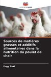 Sources de matières grasses et additifs alimentaires dans la nutrition du poulet de chair