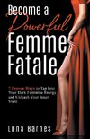 Become A Powerful Femme Fatale