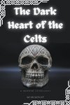 The Dark Heart of the Celts