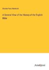 A General View of the History of the English Bible