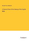 A General View of the History of the English Bible