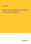 Greene County in the War being a History of the Seventy Fourth Regiment