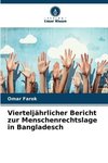 Vierteljährlicher Bericht zur Menschenrechtslage in Bangladesch