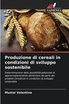 Produzione di cereali in condizioni di sviluppo sostenibile