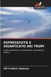 ESPRESSIVITÀ E SIGNIFICATO DEI TROPI