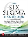 The Six Sigma Handbook: A Complete Guide for Green Belts, Black Belts, and Managers at All Levels