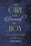 The Girl Who Dressed like a Boy