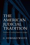 White, G: The American Judicial Tradition