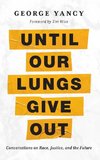 Until Our Lungs Give Out