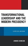 Transformational Leadership and the Modern Presidency