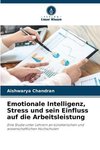 Emotionale Intelligenz, Stress und sein Einfluss auf die Arbeitsleistung