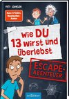 Wie DU 13 wirst und überlebst - Escape-Abenteuer