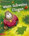 Wenn Schweine fliegen (Bär & Schwein, Bd. ?)