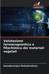 Valutazione farmacognostica e fitochimica dei materiali vegetali