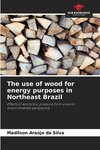 The use of wood for energy purposes in Northeast Brazil