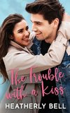 The Trouble with a Kiss