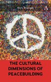 The Cultural Dimensions of Peacebuilding