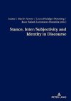 Stance, Inter/Subjectivity and Identity in Discourse