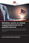 Relation entre le climat organisationnel et la qualité perçue