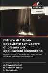 Nitruro di titanio depositato con vapore di plasma per applicazioni biomediche