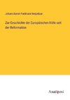 Zur Geschichte der Europäischen Höfe seit der Reformation