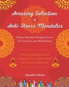 Amazing Selection of Anti-Stress Mandalas | Self-Help Coloring Book | Unique Mandala Designs Source of Creativity