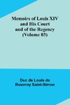 Memoirs of Louis XIV and His Court and of the Regency (Volume 03)