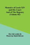 Memoirs of Louis XIV and His Court and of the Regency (Volume 02)