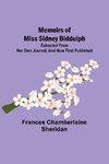 Memoirs of Miss Sidney Biddulph; Extracted from her own Journal, and now first published