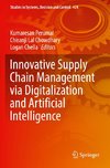 Innovative Supply Chain Management via Digitalization and Artificial Intelligence