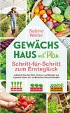 Gewächshaus mit Plan. Schritt-für-Schritt zum Ernteglück