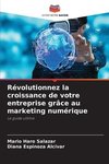 Révolutionnez la croissance de votre entreprise grâce au marketing numérique