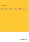 Pennsylvania Dutch: a Dialect of South German