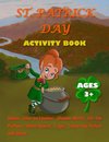 ST. PATR¿CK ACT¿V¿TY BOOK FOR K¿DS AGES 3+