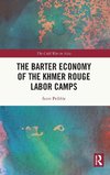 The Barter Economy of the Khmer Rouge Labor Camps