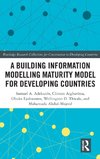 A Building Information Modelling Maturity Model for Developing Countries