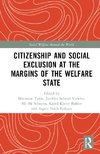 Citizenship and Social Exclusion at the Margins of the Welfare State