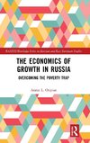 The Economics of Growth in Russia