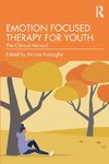 Emotion Focused Therapy for Youth